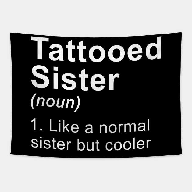 Tattooed Sister Like A Normal Girl But Cooler Tapestry by kateeleone97023