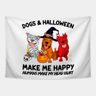 Pitbulls & Halloween Make Me Happy Humans Make My Head Hurt T-shirt Tapestry