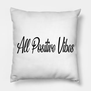 ALL POSITIVE VIBES - B Pillow