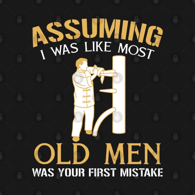 Wing Chun - Assuming I Was Like Most Old Men by QUYNH SOCIU