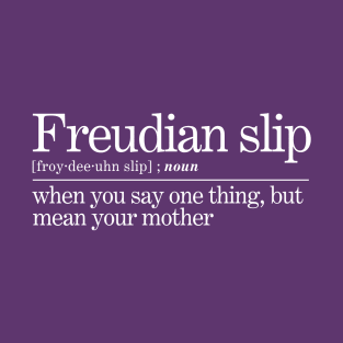 Freudian Slip Psychoanalysis Joke T-Shirt