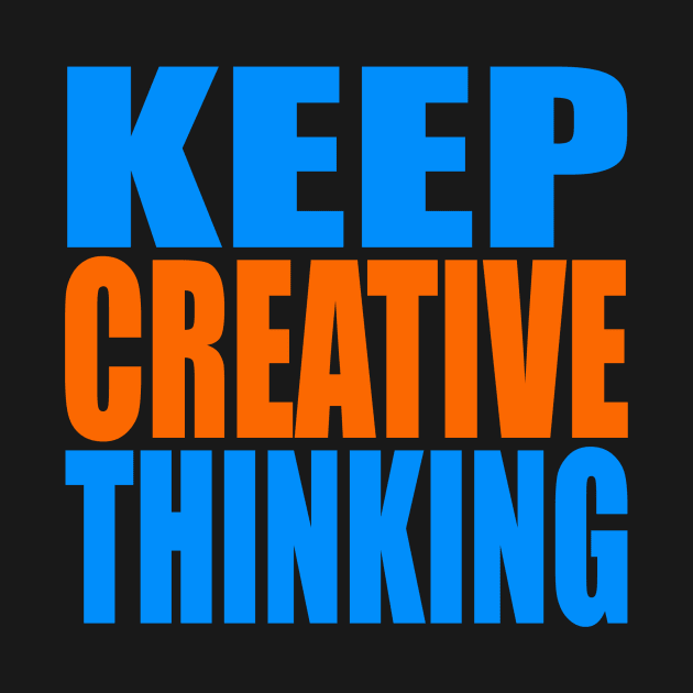 Keep creative thinking by Evergreen Tee