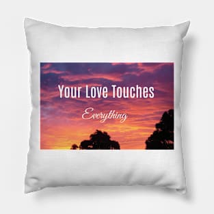 Your Love Touches Everything Sunset  - Inspirational Quote Pillow