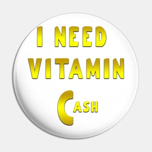 i need vitamin cash Pin