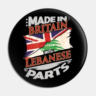 Made In Britain With Lebanese Parts - Gift for Lebanese From Lebanon Pin