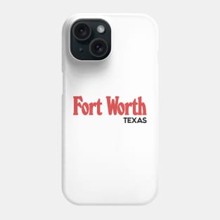 Fort Worth, TX / Retro-Style Typography Design Phone Case