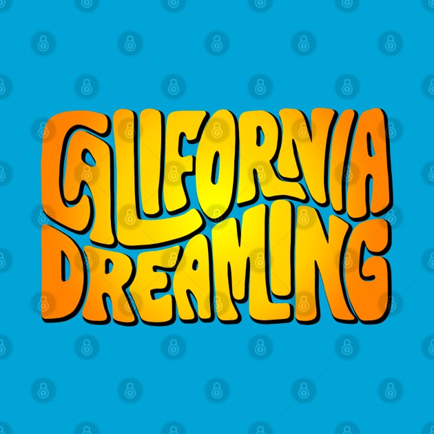 California Dreaming Sunny Word Art by Slightly Unhinged