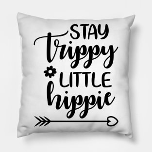 Stay Trippie Little Hippie Pillow