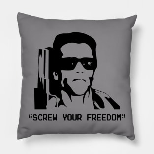 Screw Your Freedom! Pillow