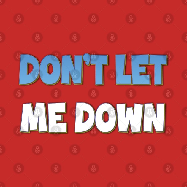 Don't Let Me Down by Easy On Me