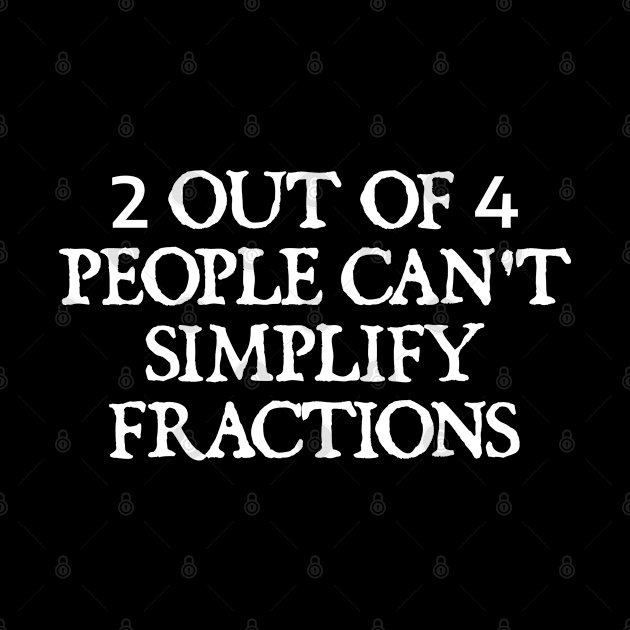 2 out of 4 people can't simplify fractions by  hal mafhoum?