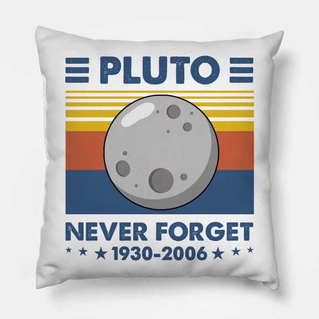 Never Forget Pluto Shirt. Retro Style Funny Space, Science T-Shirt Pillow by kimmygoderteart