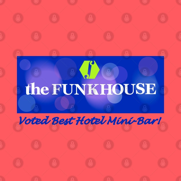 The FUNKHOUSE by sinistergrynn