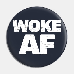 Woke AF Pin