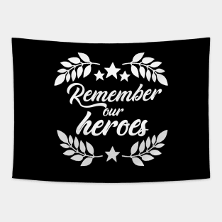 'Remember Our Heroes' Military Public Service Shirt Tapestry