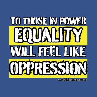 Human Rights: Equality/Oppression T-Shirt