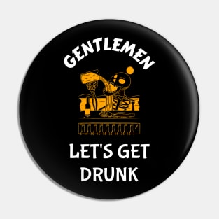 Let's Get Drunk Pin