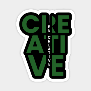 Be creative Magnet