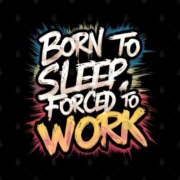 Born to sleep forced to work by Japanese Fever