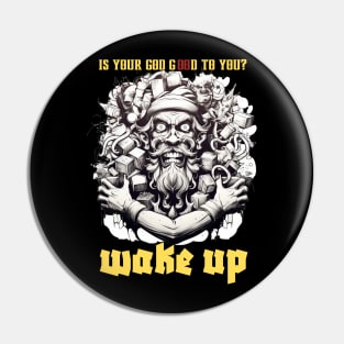 You Can Get Out Of Here Wake Up ! Pin