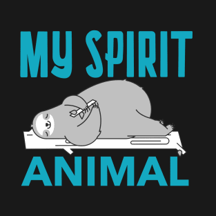 sloth is my spirit animal T-Shirt