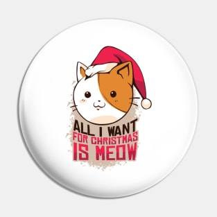 All I Want For Christmas Is Meow Pin