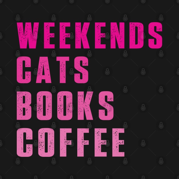 Weekend Cats Books Coffee Lover Funny Reading by Uniqueify