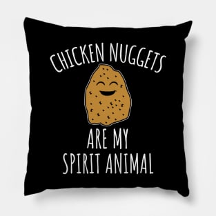 Chicken Nuggets Are My Spirit Animal Pillow