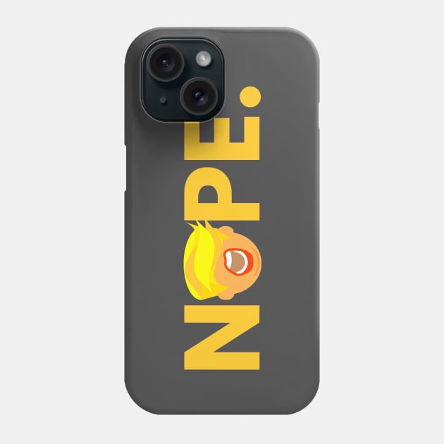 Big Orange Nope. Phone Case by Jolliez