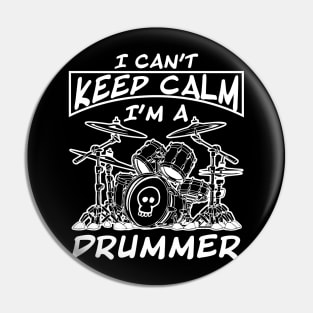 I Can't Keep Calm I'm a Drummer Pin
