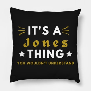 It's a Jones thing funny name shirt Pillow