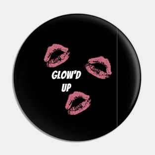 Glow'd Up Pin