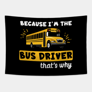 Because I'm The Bus Driver That's Why Tapestry