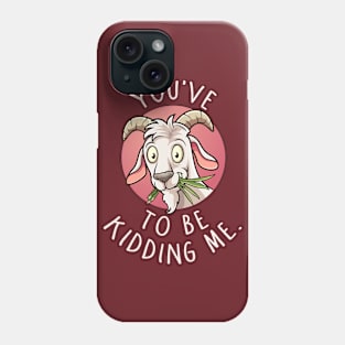 You've Goat... Phone Case