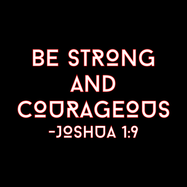 Be Strong And Courageous | Bible Verse Typography by All Things Gospel