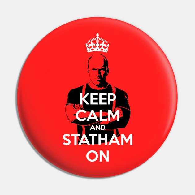 Keep Calm and Statham On Pin by Helgar