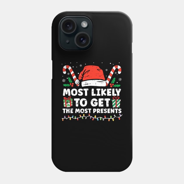 Most Likely To Get The Most Presents Christmas Pajamas Phone Case by unaffectedmoor