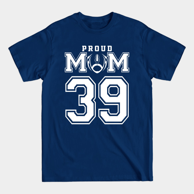 Disover Custom Proud Football Mom Number 39 Personalized For Women - Football Mom Gift - T-Shirt