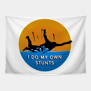 I do my own stunts - Belly Flop Tapestry