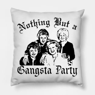 The Golden Girls Gangsta Party T-Shirt Pillow