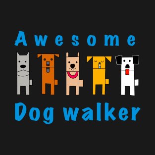 Awesome dogwalker T-Shirt