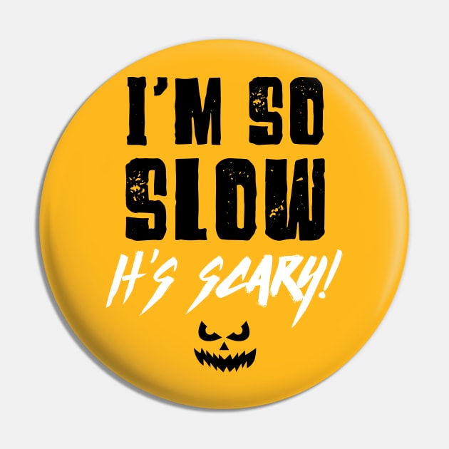 Funny Halloween Running Shirt - I'm So Slow Pin by PodDesignShop