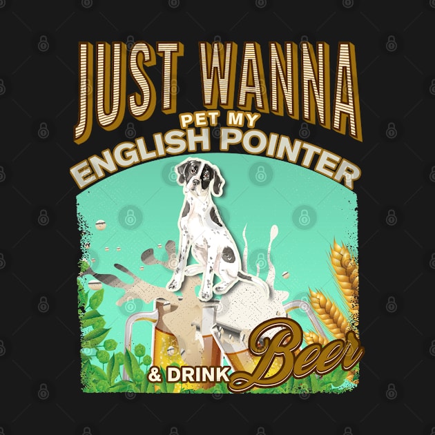 Dog Owner, Just Wanna Pet My English Pointer & Drink Beer Gifts by StudioElla