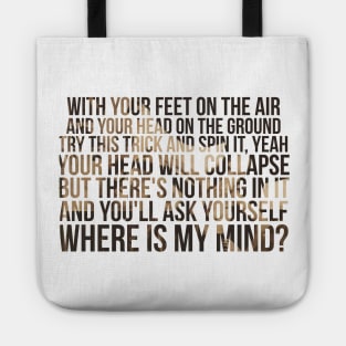 Where is my mind Tote