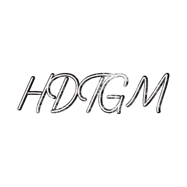 - HDTGM Typography - by Joytie
