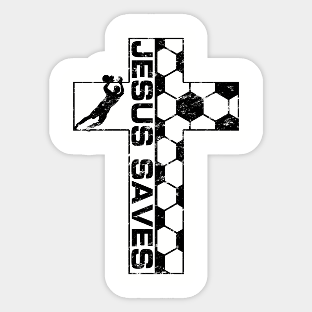 Jesus Saves Soccer Goalie Christian Cross Goalkeeper - Jesus Saves - Sticker