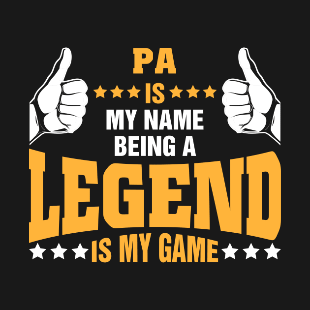 Pa is my name BEING Legend is my game by tadcoy