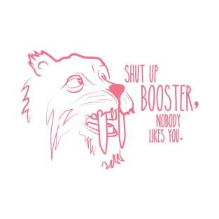 Shut Up Booster T-Shirt