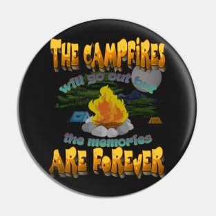 The campfires will go out but the memories are forever-Summer 2024 Pin