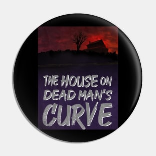 The House on Dead Man's Curve Pin